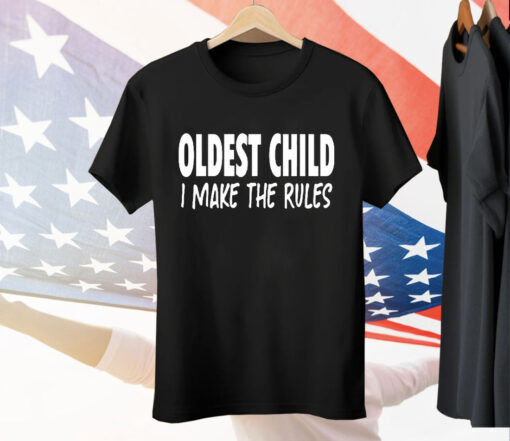 Telvin Griffin Oldest Child I Make The Rules Tee Shirt