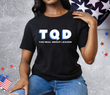TQD The Real Group Leader T-Shirt