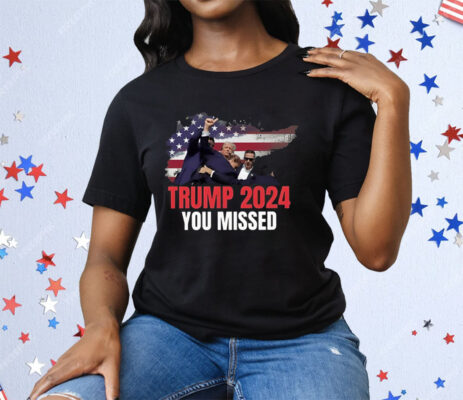 Donald Trump 2024 You Missed Assassination Bloody Ear Tee Shirt
