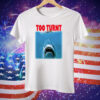 Shark Week Too Turnt Tee Shirt