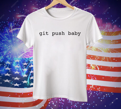 Git Push Baby Tee Shirt