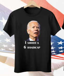 Joe Biden I Shoot A 6 Handicap In Golf Debate 2024 T-Shirt