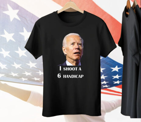Joe Biden I Shoot A 6 Handicap In Golf Debate 2024 T-Shirt