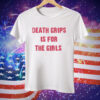 Death Grips Is For The Girls Tee Shirt