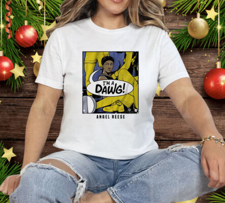 Angel Reese I’m A Dawg Tee Shirt