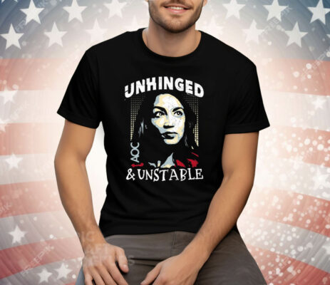 Unhinged And Unstable AOC Tee Shirt