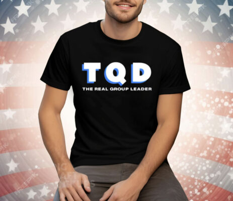 TQD The Real Group Leader T-Shirt