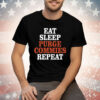 Eat Sleep Purge Commies Repeat Anti Communist Tee Shirt