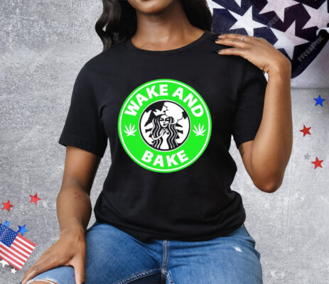 Wake and bake Starbucks weed Tee Shirt
