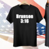 Joe Rogan Brunson 3:16 Tee Shirt