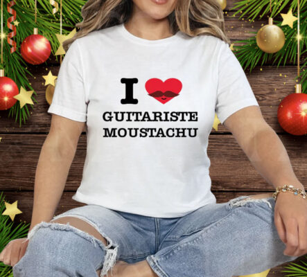 I Love Guitariste Moustachu Tee Shirt