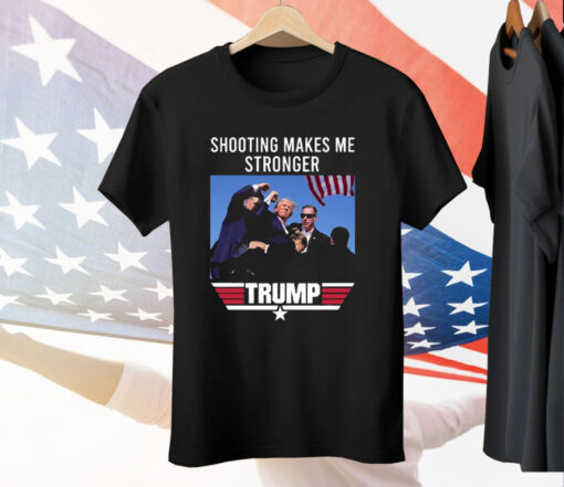 Trump Shooting Makes Me Stronger Tee Shirt