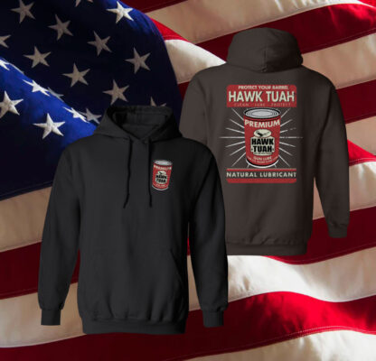 Protect Your Barrel Hawk Tuah Clean Lube Protect Natural Lubricant Sweatshirt