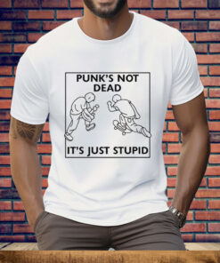 Punk’s Not Dead It’s Just Stupid Tee Shirt