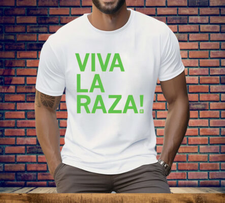 Viva La Raza Tee Shirt