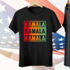 Kamala Kamala Kamala Tee Shirt