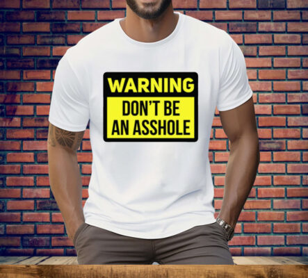 Dave Portnoy Warning Don’t Be An Asshole Tee Shirt
