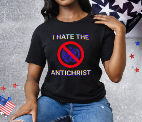 I Hate The Antichrist Tee Shirt