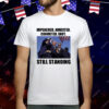 Impeached Arrested Convicted Shot Still Standing T-Shirt