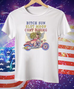 Dean Rodriguez Bitch Sun Slut Moon Cunt Rising Tee Shirt