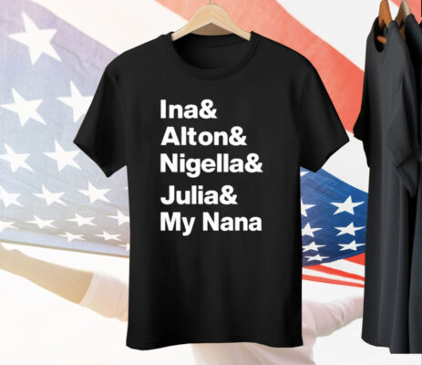 Mary Berg Ina Alton Nigella Julia My Nana Tee Shirt
