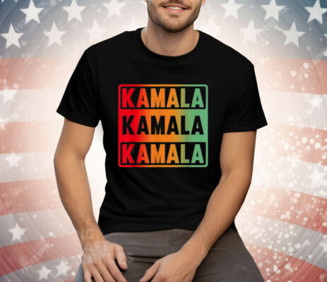 Kamala Kamala Kamala Tee Shirt