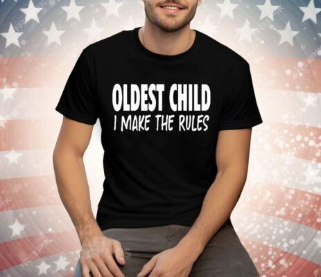 Telvin Griffin Oldest Child I Make The Rules Tee Shirt