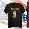 Gay Finish Him Tee Shirt