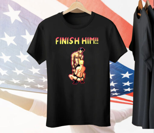 Gay Finish Him Tee Shirt