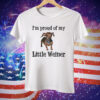 I'm Proud Of My Little Weiner Funny Wiener Dog Tee Shirt