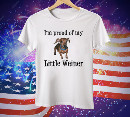 I'm Proud Of My Little Weiner Funny Wiener Dog Tee Shirt