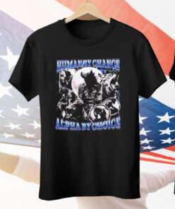 Human by Chance Alpha by Choice Tee Shirt