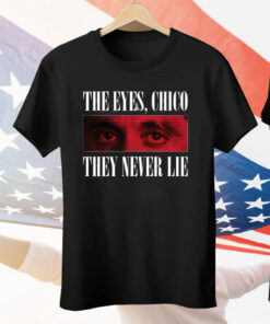 Scarface 1983 The Eyes Chico They Never Lie Tee Shirt