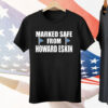 Marked Safe From Howard Eskin T-Shirt