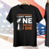 Cincinnati Bengals C’Mon Cincinnati I Just Want One Super Bowl Before I Die Tee Shirt