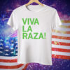 Viva La Raza Tee Shirt