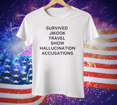 Survived Jikook Travel Show Hallucination Accusations Tee Shirt