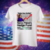Better Than Buffett Nancy Pelosi’s Hedge Fund Tee Shirt
