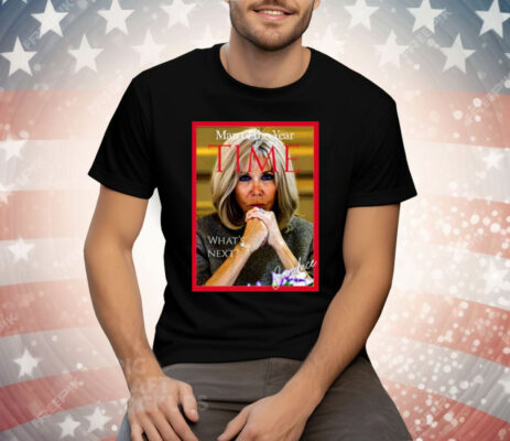 Brigitte Macron Man Of The Year Time Tee Shirt