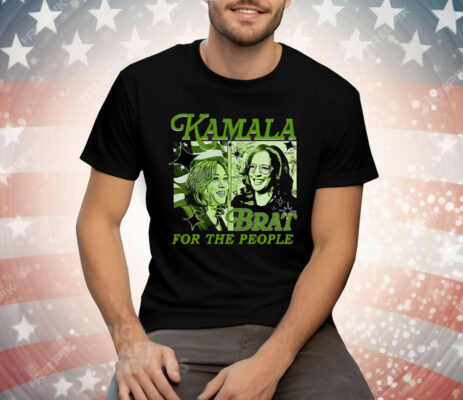 Kamala Brat For The People Tee Shirt