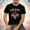Bear Down Drink Up Tee Shirt
