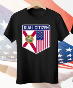 Dual Citizen Of The USA And Florida T-Shirt