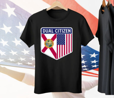Dual Citizen Of The USA And Florida T-Shirt