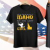 You can take this girl out of Idaho but you can’t take Idaho out of this girl T-Shirt