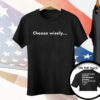 Miranda Lambert Choose Wisely Tee Shirt
