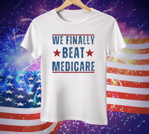 We Finally Beat Medicare Joe Biden Tee Shirt