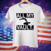 All My Vault Tee Shirt
