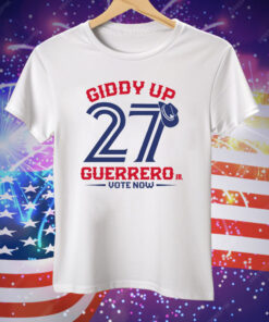 Giddy Up 27 Guerrero Vote Now Tee Shirt