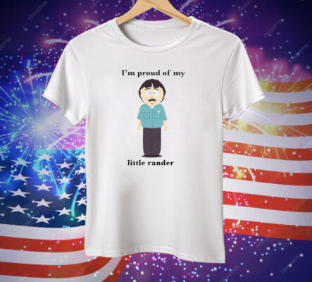 I'm Proud Of My Little Rander Tee Shirt