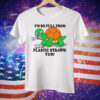 I'm So Full From Plastic Straws Yum Tee Shirt